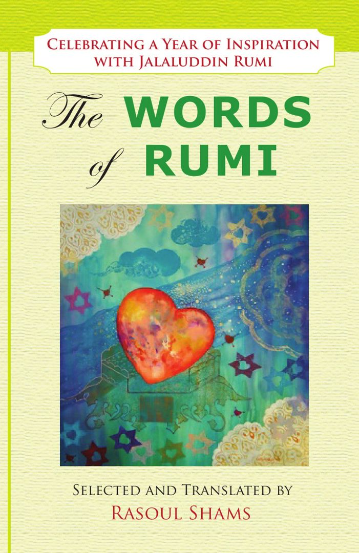 Rumi Ru The Words of Rumi. Celebrating a Year of Inspiration - Rasoul Shams ...