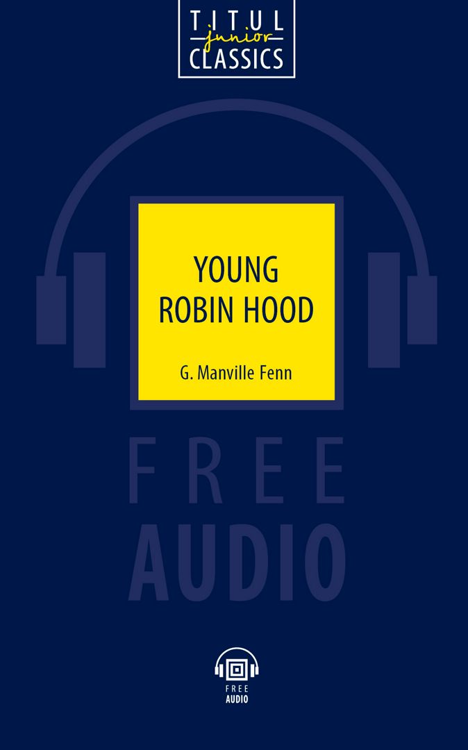 Электронная книга Юный Робин Гуд / Young Robin Hood. Английский язык