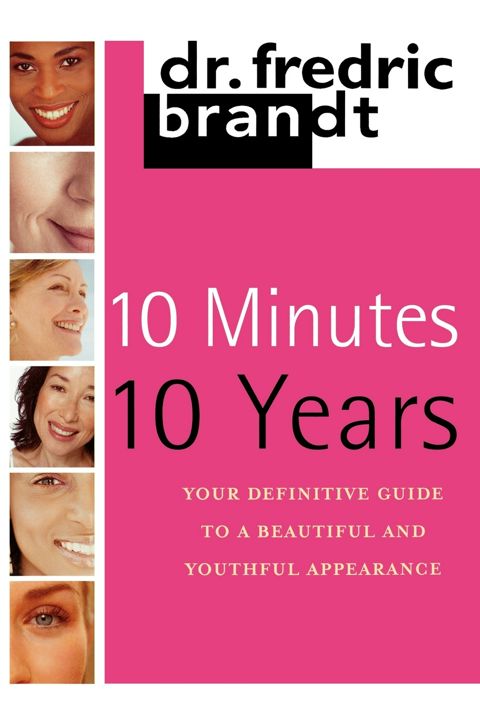 10 Minutes/10 Years. Your Definitive Guide to a Beautiful and Youthful