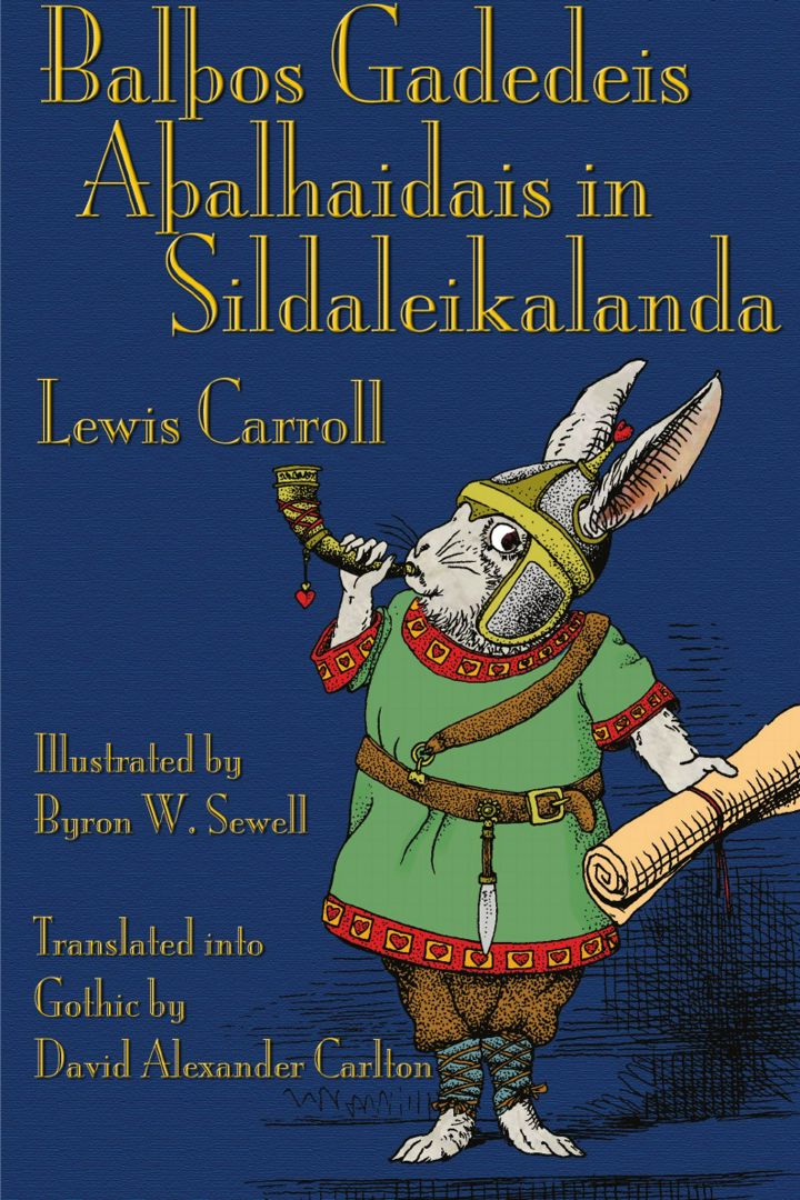 Balþos Gadedeis Aþalhaidais in Sildaleikalanda. Alice's Adventures in Wonderland in Gothic