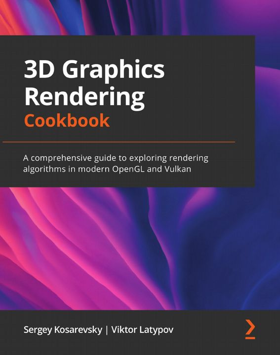 3D Graphics Rendering Cookbook. Справочник по рендерингу 3D-графики: на англ. яз.