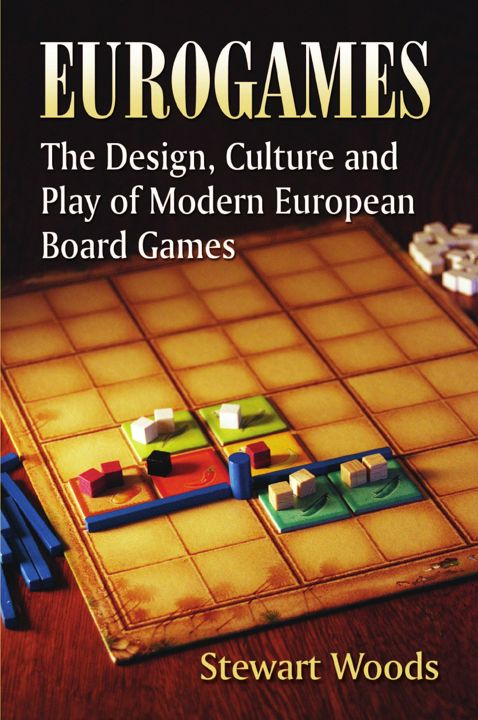 Eurogames. The Design, Culture and Play of Modern European Board Games