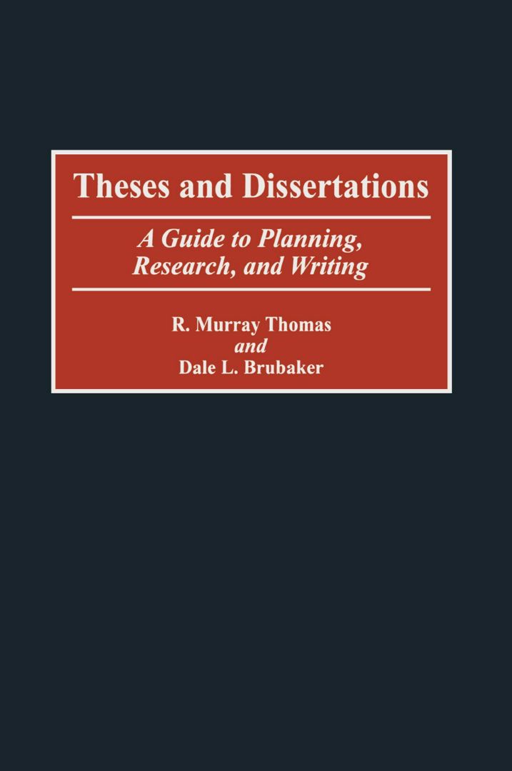 Theses and Dissertations. A Guide to Planning, Research, and Writing