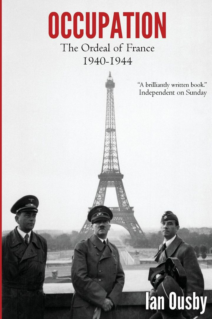 Occupation. The Ordeal of France 1940-1944