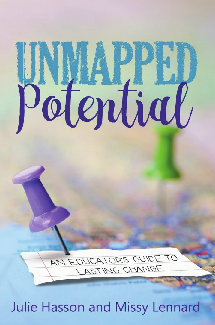 Unmapped Potential. An Educator's Guide to Lasting Change