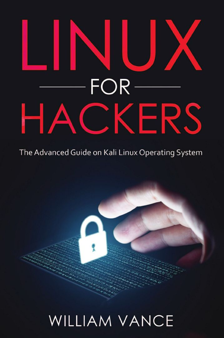 Linux for Hackers. The Advanced Guide on Kali Linux Operating System