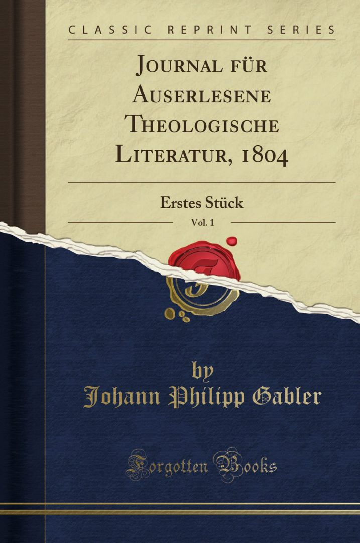 Journal für Auserlesene Theologische Literatur, 1804, Vol. 1. Erstes Stück (Classic Reprint)