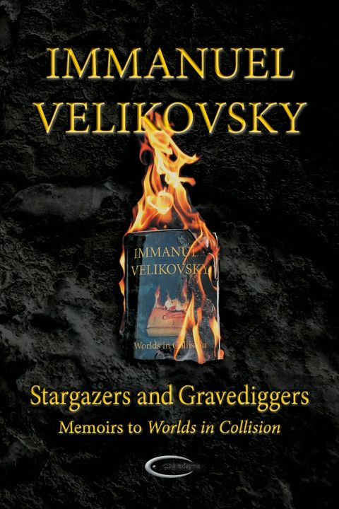 Stargazers and Gravediggers. Memoirs to Worlds in Collision