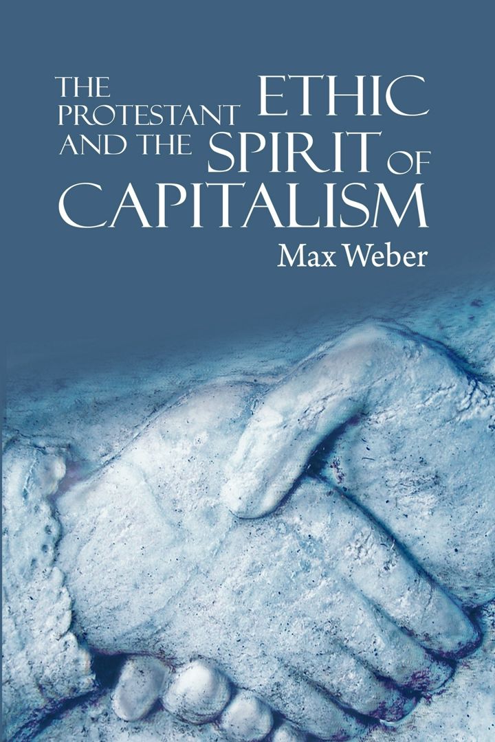 The Protestant Ethic and the Spirit of Capitalism