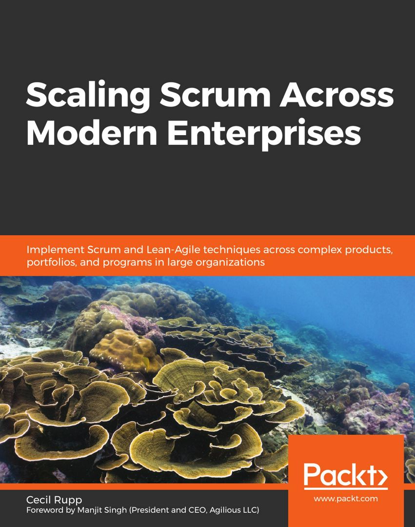 Scaling Scrum Across Modern Enterprises. Implement Scrum and Lean-Agile techniques across complex...