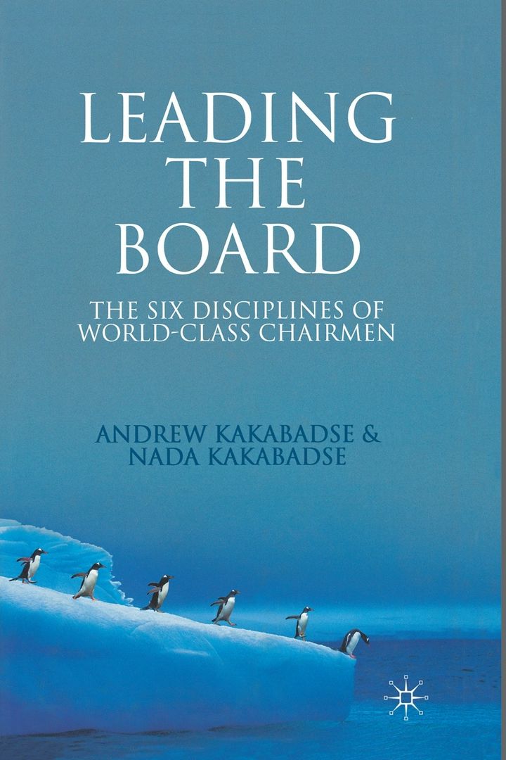 Leading the Board. The Six Disciplines of World Class Chairmen