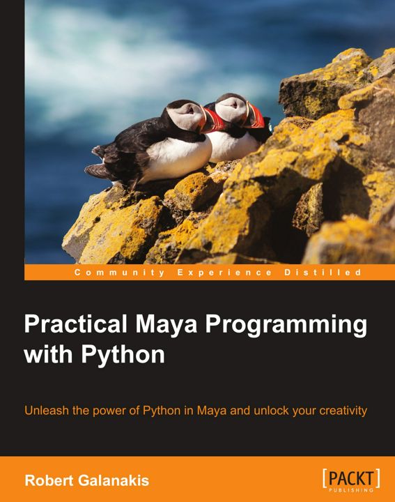 Practical Maya Programming with Python. Unleash the power of Python in Maya and unlock your creat...