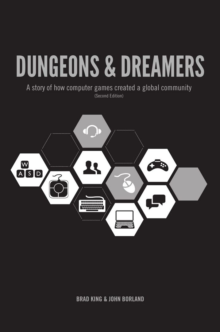 Dungeons & Dreamers. A Story of How Computer Games Created a Global Community