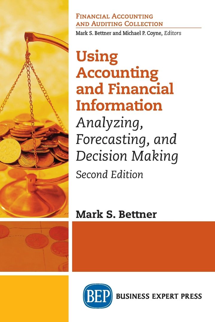 Using Accounting & Financial Information. Analyzing, Forecasting, and Decision Making