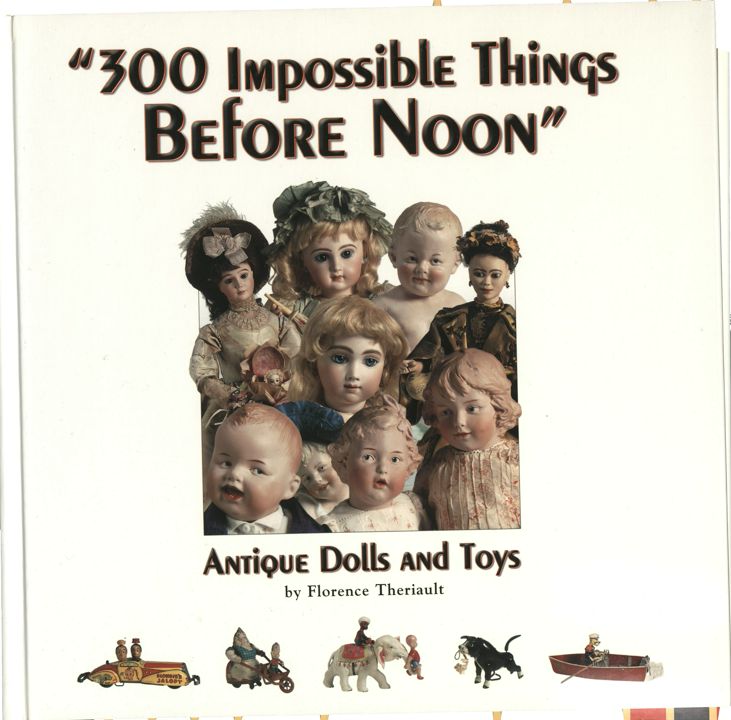 Книга 300 Impossible Things Before Noon. Antique Dolls and Toys