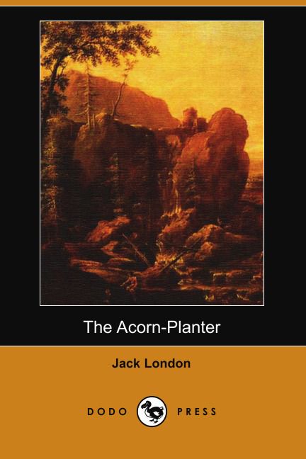 The Acorn-Planter (Dodo Press)