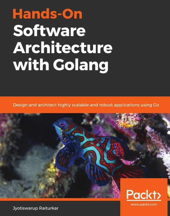 Hands-On Software Architecture with Golang