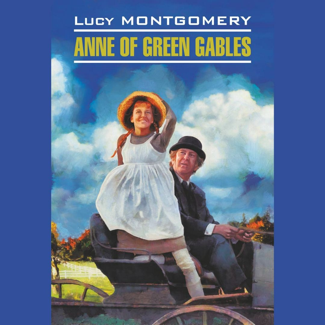 Anne of Green Gables. Энн из Зеленых мезонинов - Люси Мод Монтгомери ...