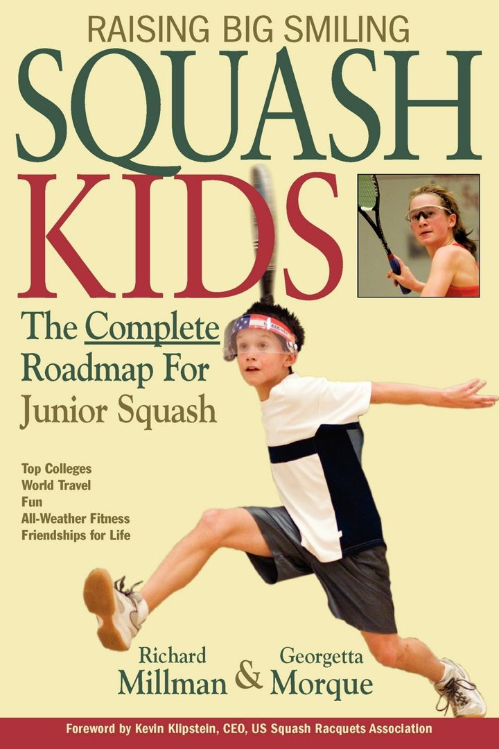 Raising Big Smiling Squash Kids. The Complete Roadmap for Junior Squash