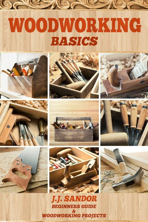 Woodworking. Woodworking Basics