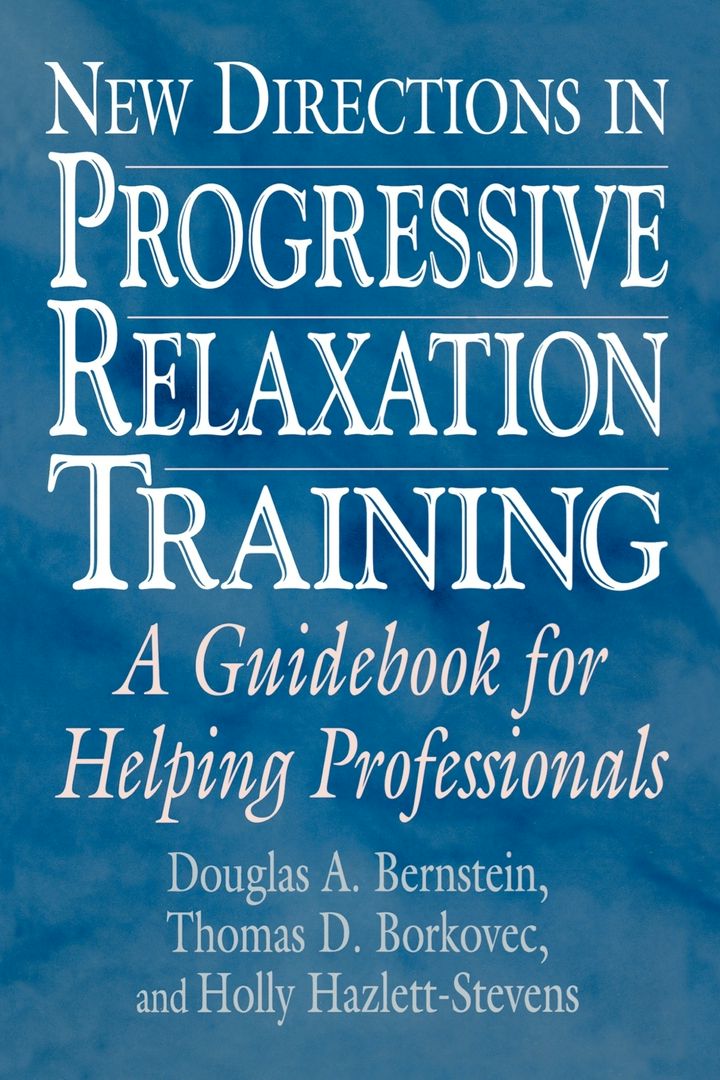 New Directions in Progressive Relaxation Training. A Guidebook for Helping Professionals