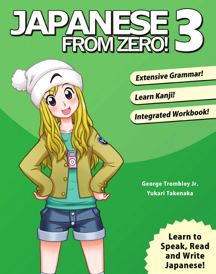 Japanese From Zero! 3. Proven Techniques to Learn Japanese for Students and Professionals