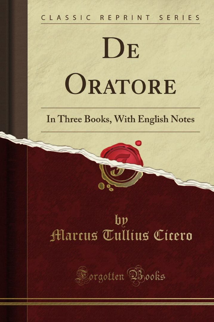 De Oratore. In Three Books, With English Notes (Classic Reprint)