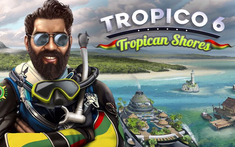 Tropico 6 - Tropican Shores