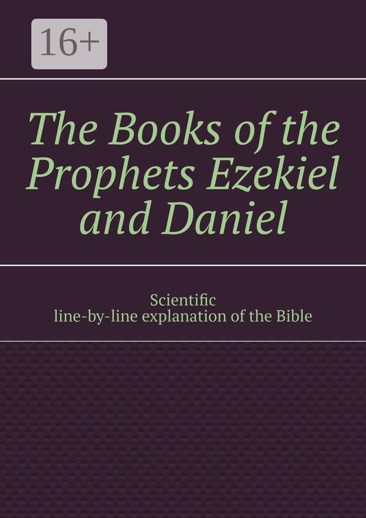 The Books of the Prophets Ezekiel and Daniel