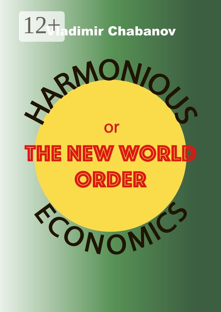 Harmonious Economics or The New World Order
