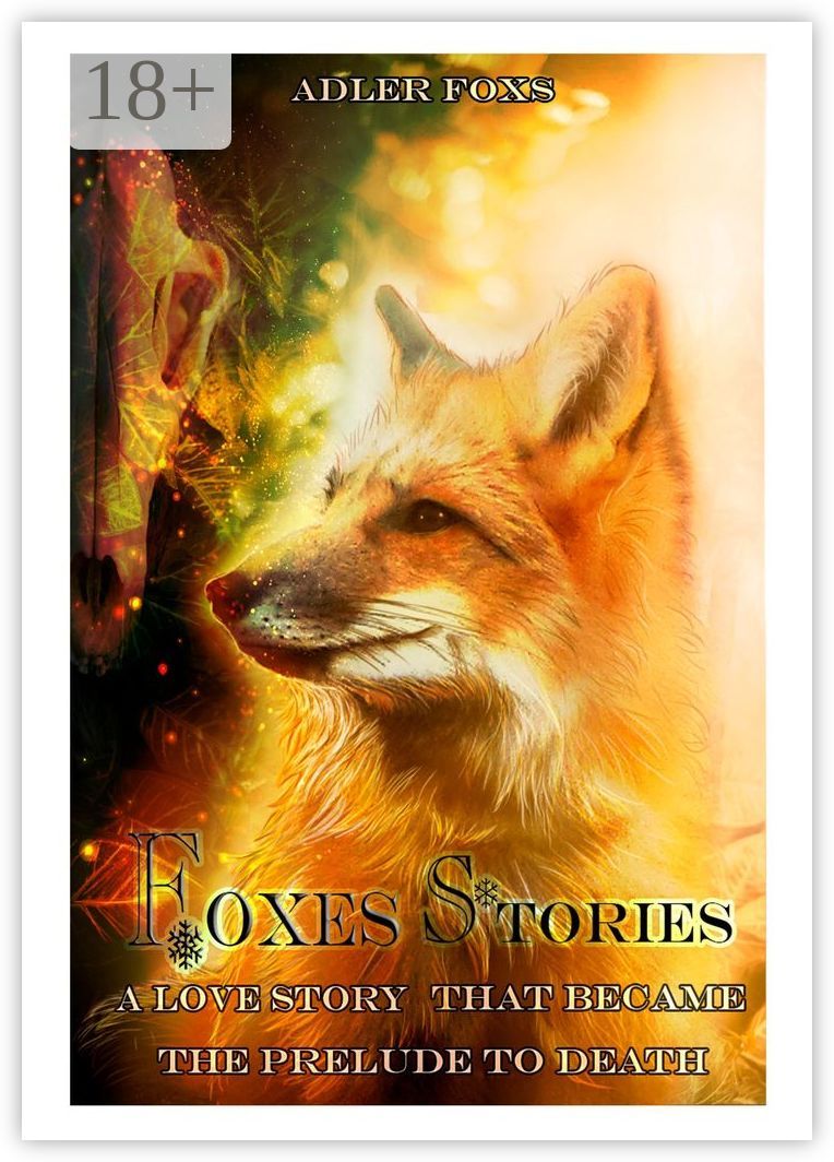 Foxes Stories. A love story that became the prelude to death