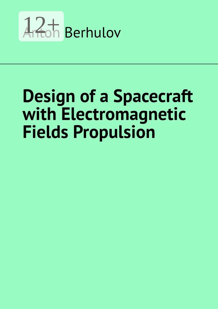 Design of a Spacecraft with Electromagnetic Fields Propulsion