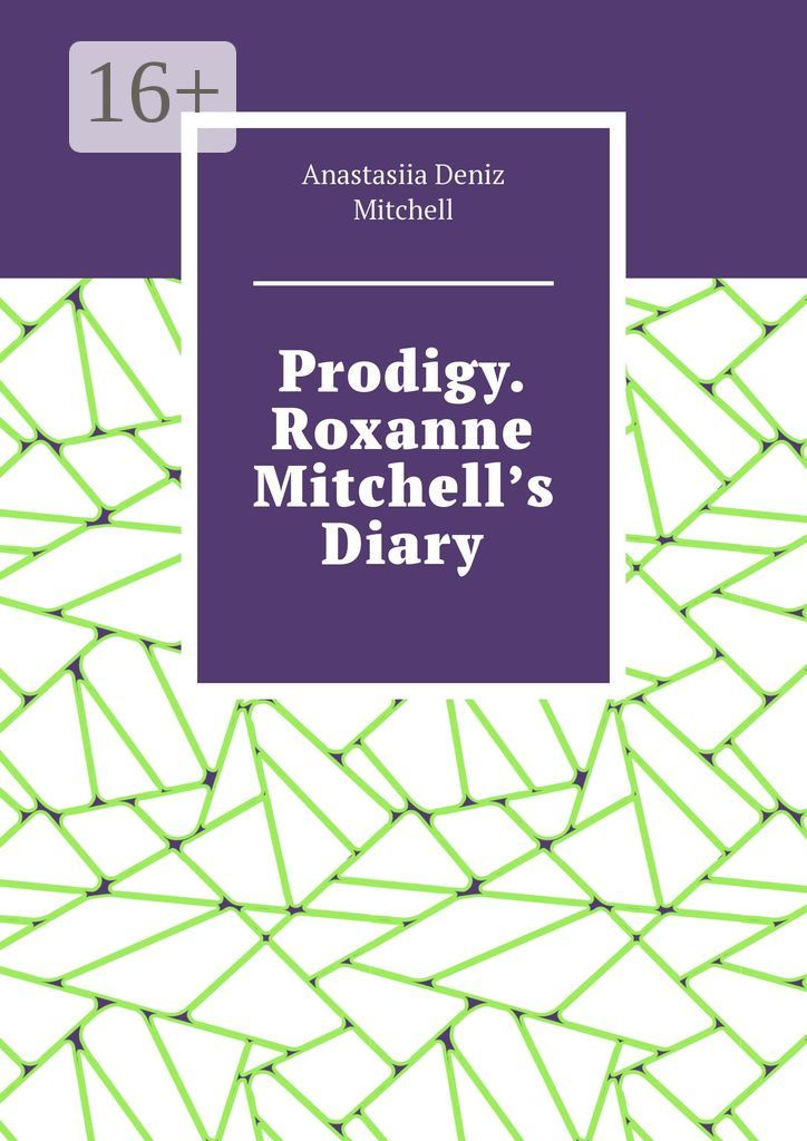 Prodigy. Roxanne Mitchell's Diary