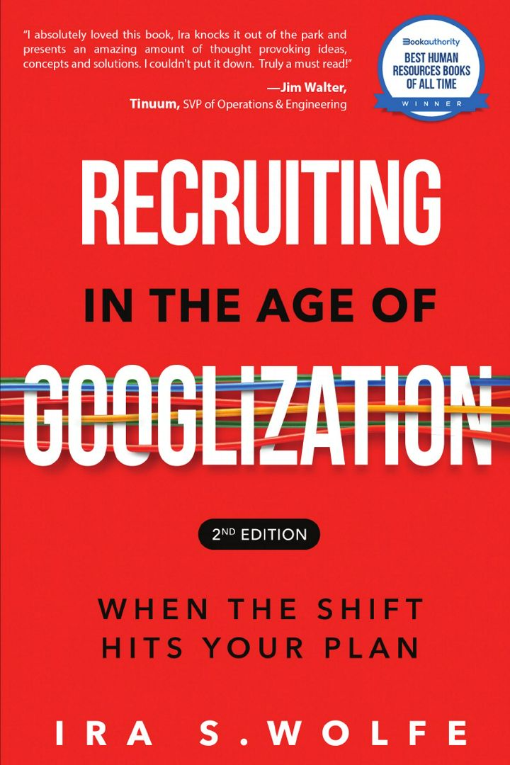 Recruiting in the Age of Googlization Second Edition. When the Shift Hits Your Plan