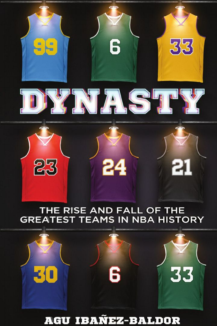 DYNASTY. The Rise and Fall of the Greatest Teams in NBA History