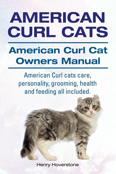 American Curl Cats. American Curl Cat Owners Manual. American Curl Cats care, personality, groomi...