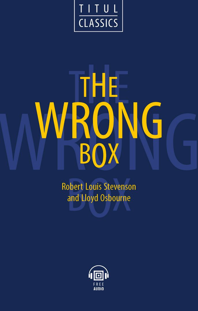Электронная книга. Несусветный багаж / The Wrong Box. Английский язык.