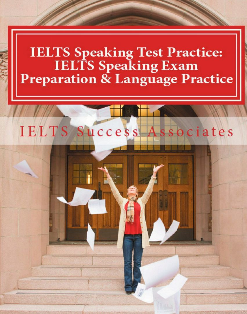IELTS Speaking Test Practice. IELTS Speaking Exam Preparation & Language Practice for the Academi...