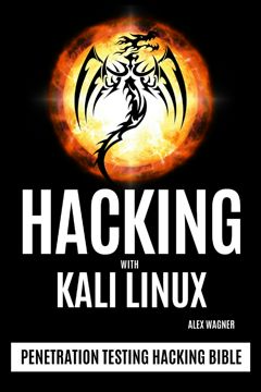 HACKING WITH KALI LINUX. Penetration Testing Hacking Bible - Alex ...