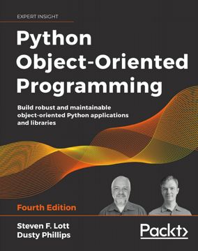Python Object-Oriented Programming - Fourth Edition. Build robust and ...
