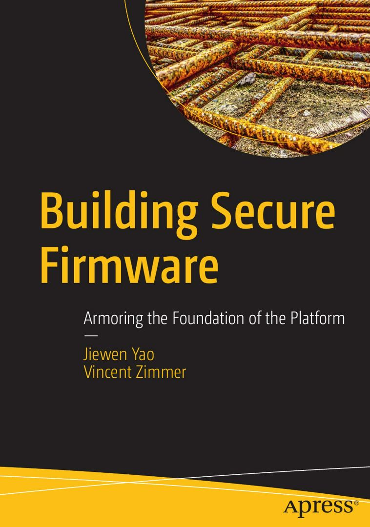 Building Secure Firmware. Armoring the Foundation of the Platform