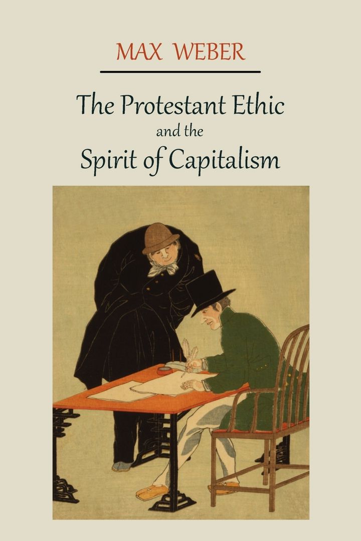 The Protestant Ethic and the Spirit of Capitalism