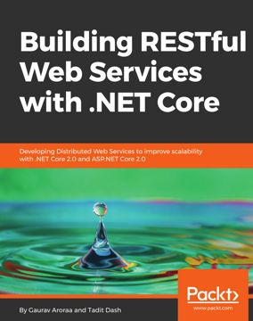 Building RESTful Web Services with .NET Core. Developing Distributed ...