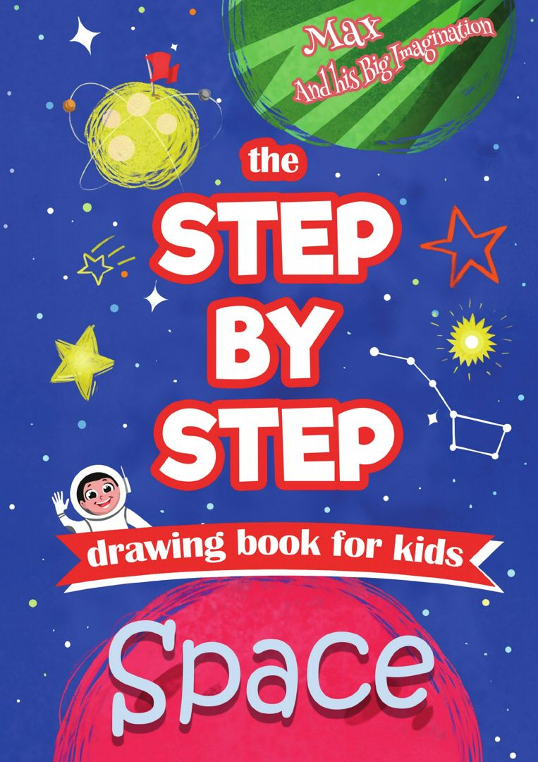 The Step by Step drawing book for kids - Space