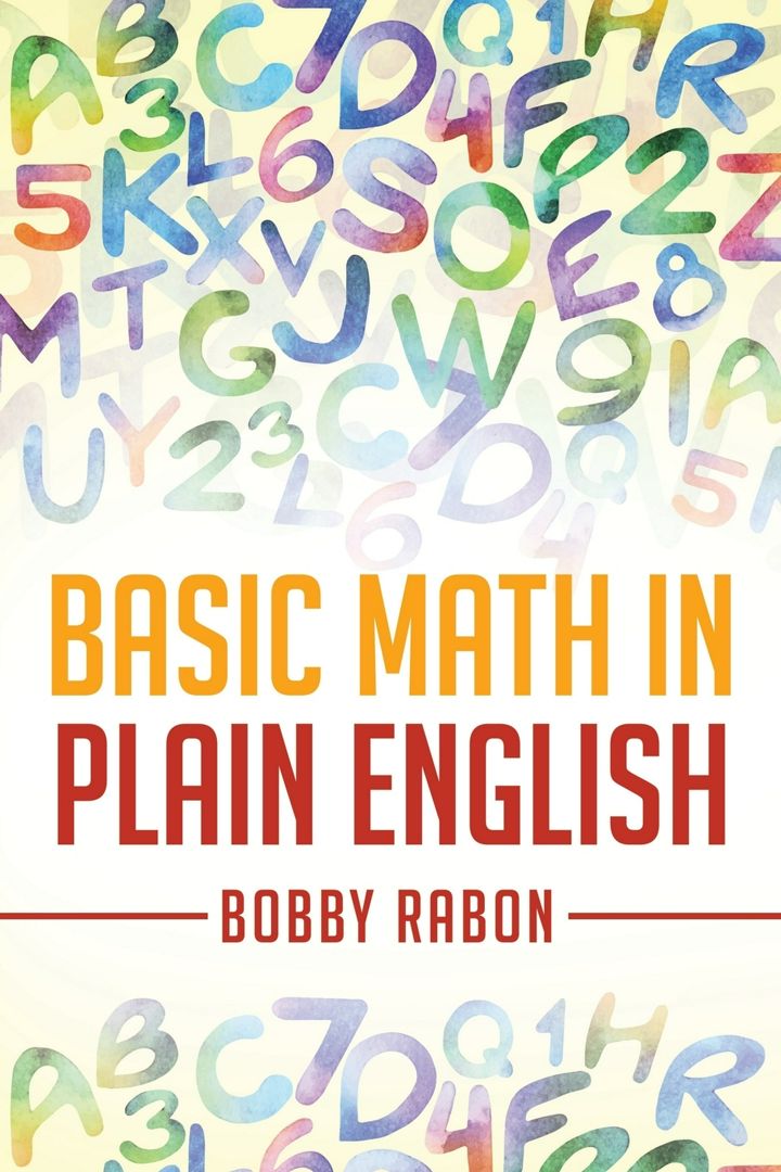 Plain Text Math Basic Math in Plain English - Bobby Rabon - купить и читать онлайн ...