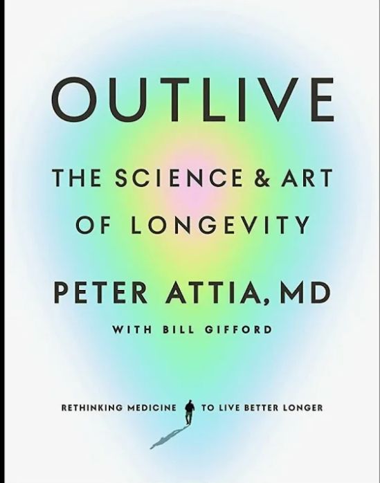 The Science and Art of Longevity / «Жить дольше: наука и искусство долголетия» Питер Аттиа