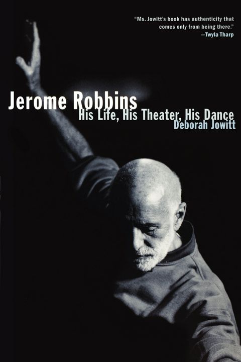 Jerome Robbins. His Life, His Theater, His Dance