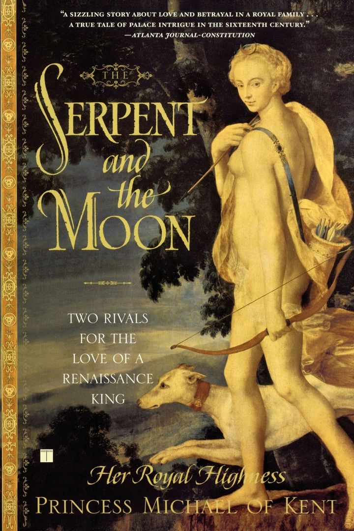 The Serpent and the Moon. Two Rivals for the Love of a Renaissance King
