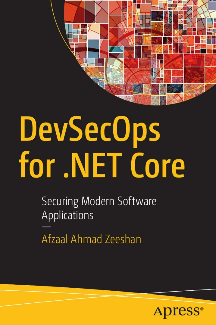 DevSecOps for .NET Core. Securing Modern Software Applications