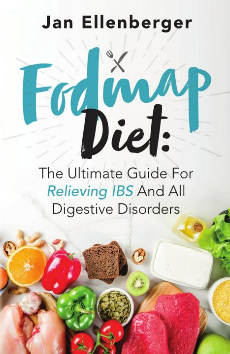 Fodmap Diet The Ultimate Guide For Relieving IBS And All Digestive Disorders